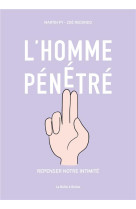 L'homme penetre : repenser notre intimite