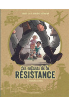Les enfants de la resistance tome 1 : premieres actions