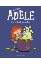 Mortelle adele tome 6 : un talent monstre !