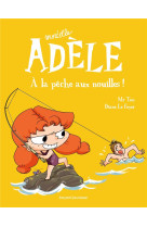 Mortelle adele tome 12 : a la peche aux nouilles !