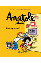 Anatole latuile tome 5 : ultra top secret !