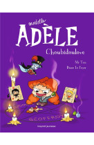 Mortelle adele tome 10 : choubidoulove