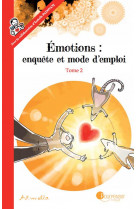 Emotions : enquete et mode d'emploi t.2
