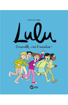 Lulu, tome 10 - ensemble, c'est l'aventure !