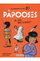 Les papooses tome 6 : du rififi dans la prairie