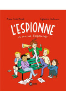 L'espionne, tome 02 - l'espionne et son club d'espionnage