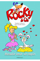 Rocky et cie t.2 : rosalie veut un lapin