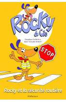 Rocky et cie t.4 : rocky et la securite routiere