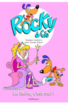 Rocky et cie t.7 : la reine, c'est moi !