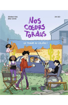 Nos coeurs tordus, tome 01 - ca tourne au college