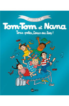 Tous potes, tous au top ! - le meilleur de tom-tom et nana tome 6