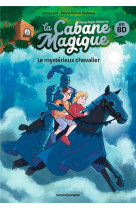 La cabane magique tome 2 : le mysterieux chevalier