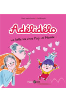 Adelidelo tome 7 : la belle vie avec papi et mamie !