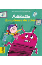 Adelidelo dompteuse de colere