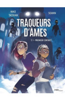 Traqueurs d'ames tome 1 : premier contact