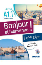 Bonjour et bienvenue a1.1 - pour arabophones - livre-cahier + cd