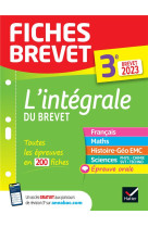 Fiches brevet : l'integrale du brevet  -  3e  -  toutes les matieres