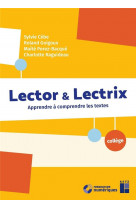 Lector et lectrix : apprendre a comprendre les textes  -  college (edition 2023)
