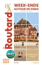 Guide du routard : week-ends autour de paris : escapades a la journee (edition 2023/2024)