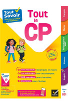 Tout savoir cp - tout-en-un - cours, methodes et exercices dans toutes les matieres