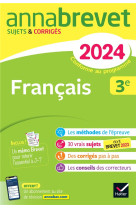 Annales du brevet annabrevet 2024 francais 3e - sujets corriges #038; methodes du brevet