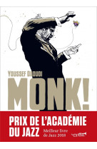 Monk ! thelonious, pannonica... une amitie, une revolution musicale