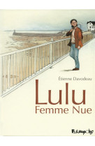 Lulu femme nue : integrale tomes 1 et 2