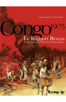 Congo 1905  -  le rapport brazza  -  le premier secret d'etat de la « francafrique »