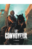 Le convoyeur tome 1 : nymphe