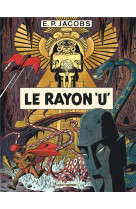 Avant blake et mortimer tome 1 : le rayon u