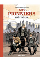 Les pionniers t.2 : le reve americain