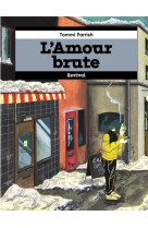 L'amour brute