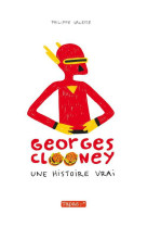 Georges clooney  -  une histoire vrai