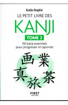 Le petit livre des kanjis t.2 : 150 kanji essentiels pour progresser en japonais