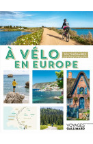 A velo en europe : 30 itineraires pour pedaler le nez au vent