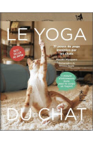 Le yoga du chat  -  31 poses de yoga inspirees par les chats