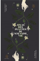 Atlas des plantes de mauvaise vie