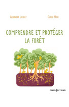 Comprendre et proteger la foret