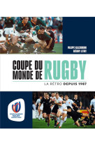 Coupe du monde de rugby : la retro depuis 1987