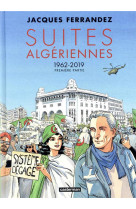 Carnets d'orient - suites algeriennes (1962-2019) tome 1