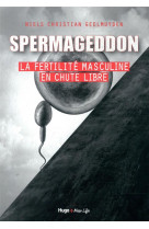 Spermageddon  -  la fertilite masculine est en chute libre