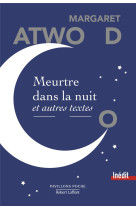 Meurtre dans la nuit et autres textes