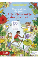 Mon cahier de jeux a la decouverte des plantes