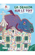 Un dragon sur le toit - gaudi