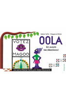 Oola, en avant les elections !