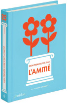 Mon premier livre d'art : l'amitie