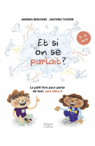 Et si on se parlait ? le petit livre pour parler de tout, sans tabou !