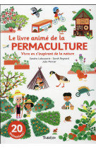Le livre anime de la permaculture : vivre en s'inspirant de la nature