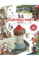 Le chateau fort anime - de la construction a l'attaque