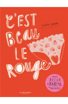 C'est beau le rouge  -  pour briser le tabou des regles